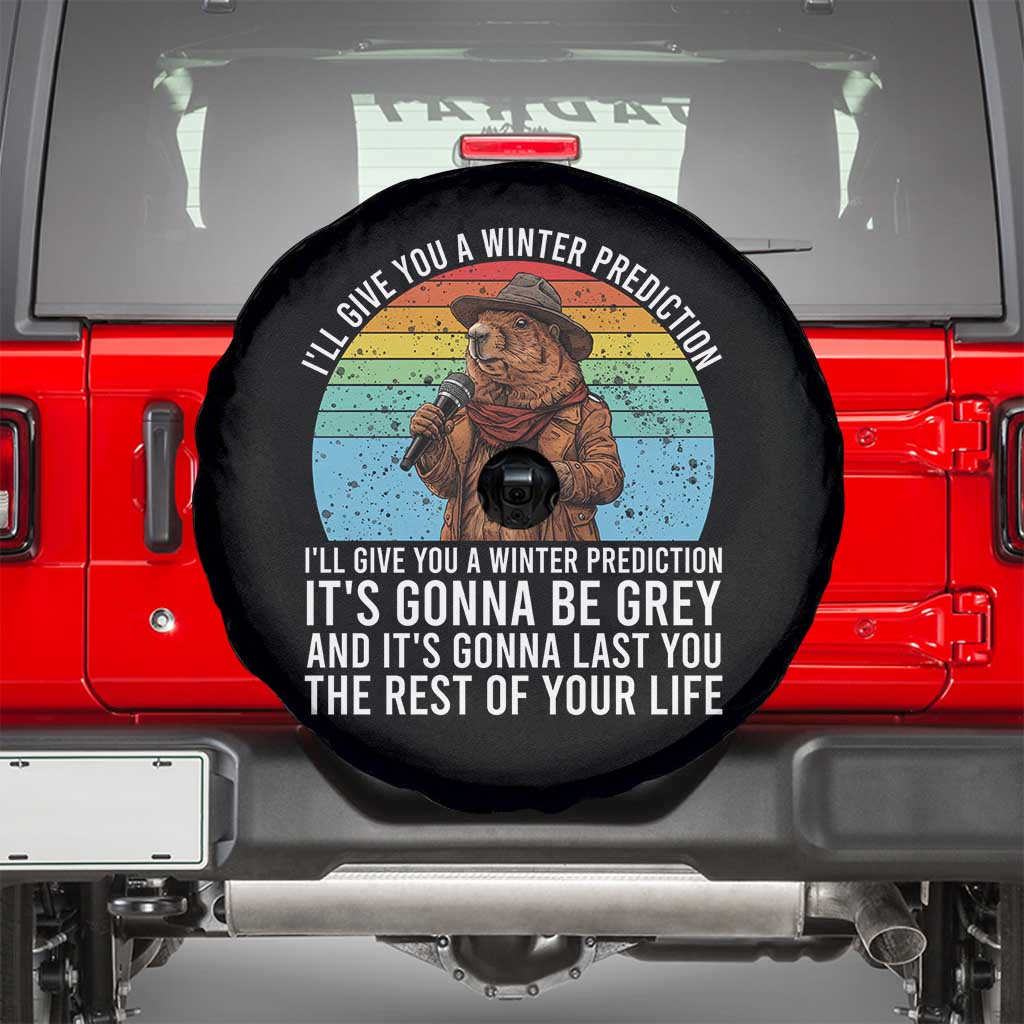 Funny Groundhog Day Spare Tire Cover I Will Give You A Winter Prediction Woodchuck Movie TS11 Black Print Your Wear