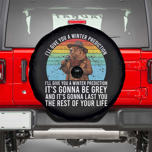 Funny Groundhog Day Spare Tire Cover I Will Give You A Winter Prediction Woodchuck Movie TS11 Black Print Your Wear