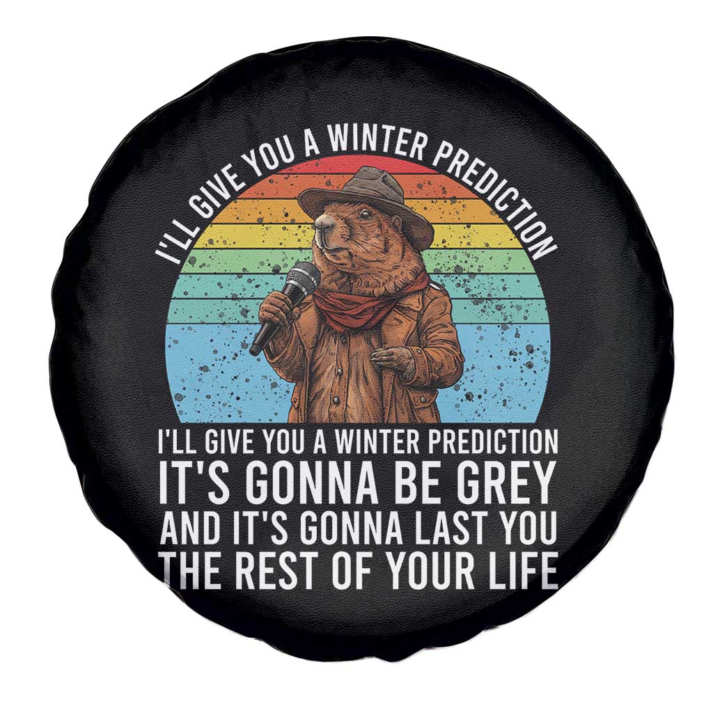Funny Groundhog Day Spare Tire Cover I Will Give You A Winter Prediction Woodchuck Movie TS11 Print Your Wear