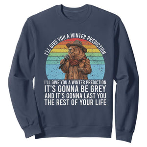 Funny Groundhog Day Sweatshirt I Will Give You A Winter Prediction Woodchuck Movie TS11 Navy Print Your Wear