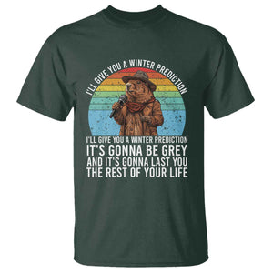 Funny Groundhog Day T Shirt I Will Give You A Winter Prediction Woodchuck Movie TS11 Dark Forest Green Print Your Wear