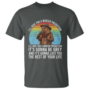 Funny Groundhog Day T Shirt I Will Give You A Winter Prediction Woodchuck Movie TS11 Dark Heather Print Your Wear