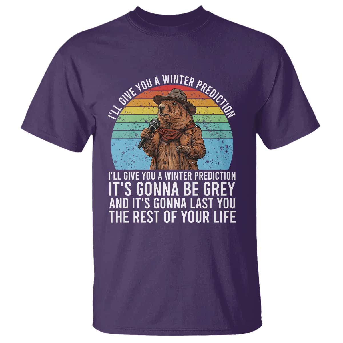Funny Groundhog Day T Shirt I Will Give You A Winter Prediction Woodchuck Movie TS11 Purple Print Your Wear
