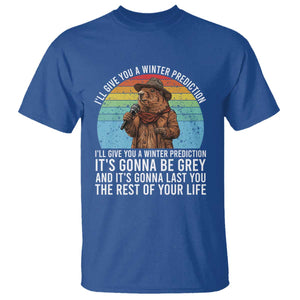 Funny Groundhog Day T Shirt I Will Give You A Winter Prediction Woodchuck Movie TS11 Royal Blue Print Your Wear