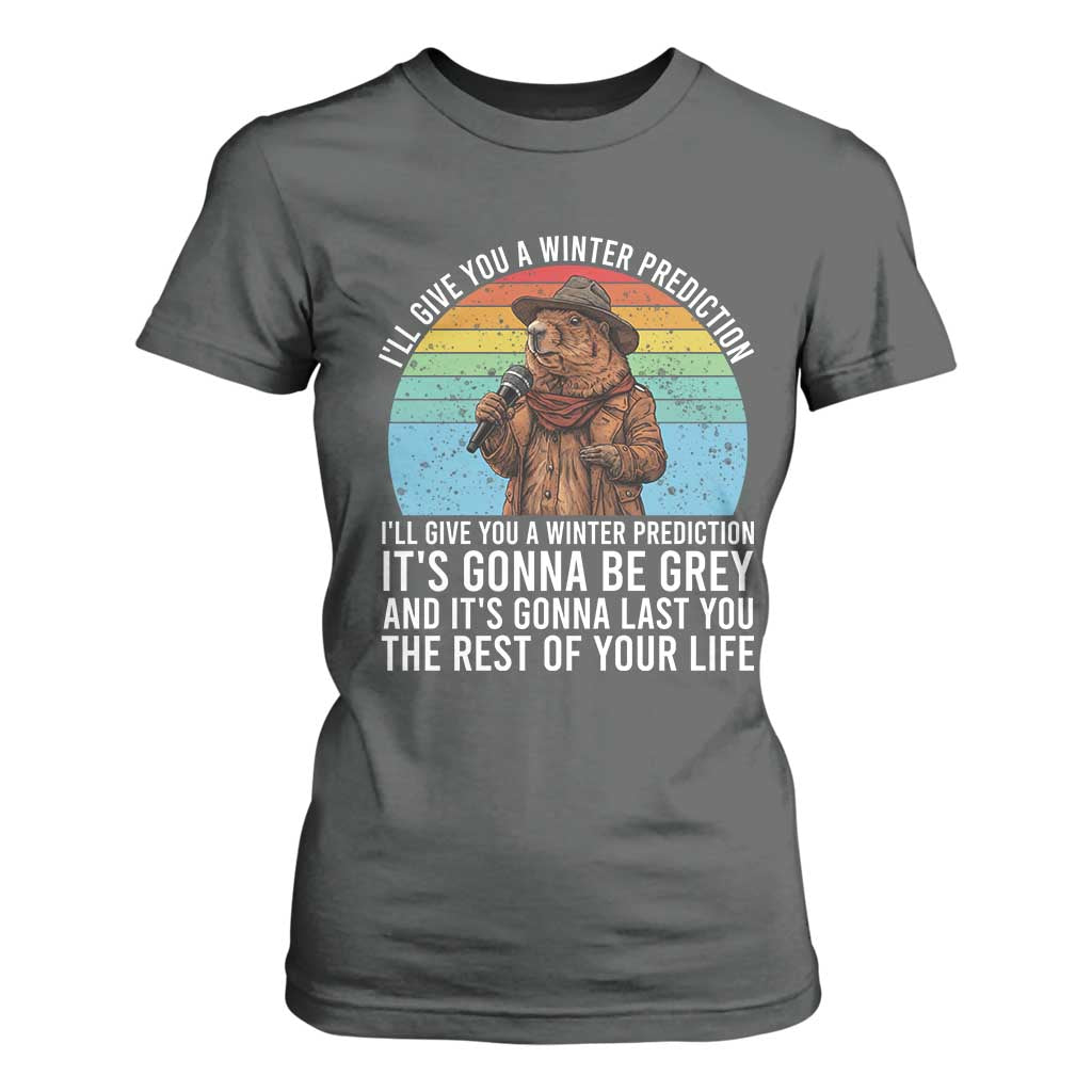 Funny Groundhog Day T Shirt For Women I Will Give You A Winter Prediction Woodchuck Movie TS11 Dark Heather Print Your Wear
