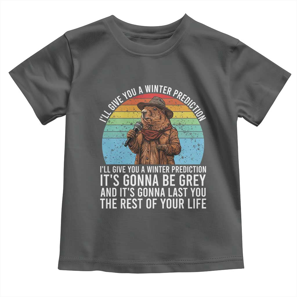 Funny Groundhog Day Toddler T Shirt I Will Give You A Winter Prediction Woodchuck Movie TS11 Dark Heather Print Your Wear