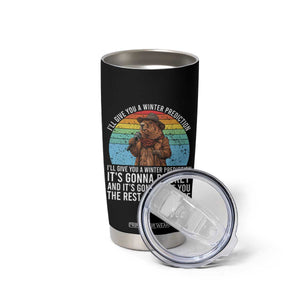 Funny Groundhog Day Tumbler Cup I Will Give You A Winter Prediction Woodchuck Movie TS11 Print Your Wear