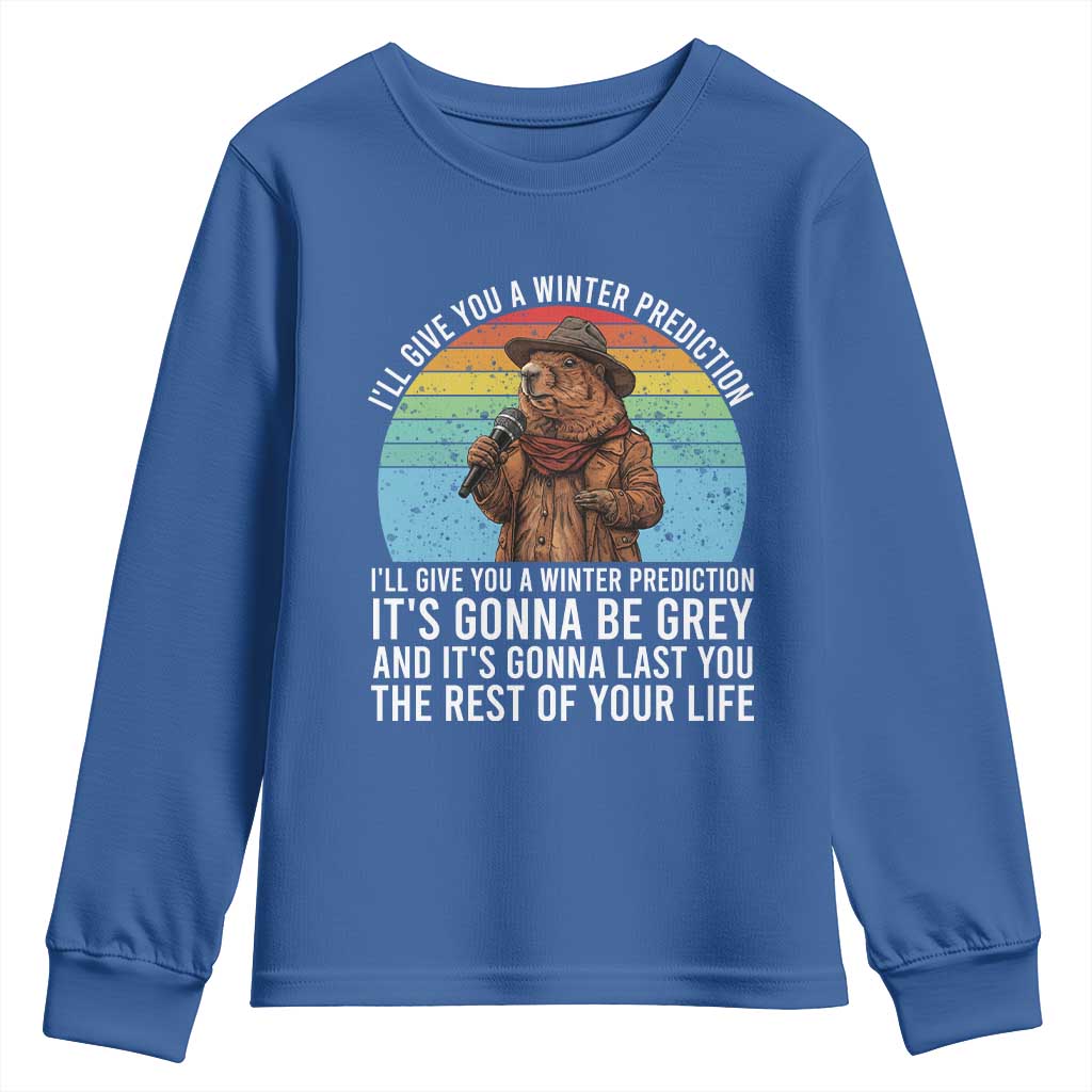 Funny Groundhog Day Youth Sweatshirt I Will Give You A Winter Prediction Woodchuck Movie TS11 Royal Blue Print Your Wear