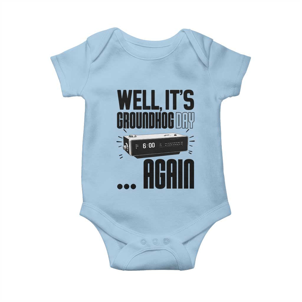 Well Its Groundhog Day Again Baby Onesie Funny Woodchuck Groundhog TS11 Light Blue Print Your Wear