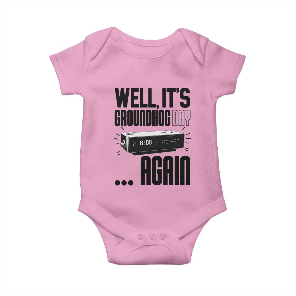 Well Its Groundhog Day Again Baby Onesie Funny Woodchuck Groundhog TS11 Light Pink Print Your Wear
