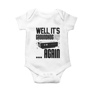 Well Its Groundhog Day Again Baby Onesie Funny Woodchuck Groundhog TS11 White Print Your Wear
