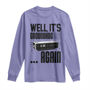 Well Its Groundhog Day Again Long Sleeve Shirt Funny Woodchuck Groundhog TS11 Violet Print Your Wear
