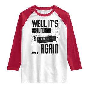 Well Its Groundhog Day Again Raglan Shirt Funny Woodchuck Groundhog TS11 White Red Print Your Wear