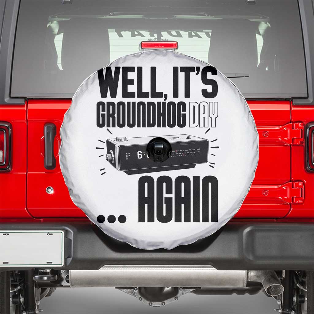 Well Its Groundhog Day Again Spare Tire Cover Funny Woodchuck Groundhog TS11 White Print Your Wear