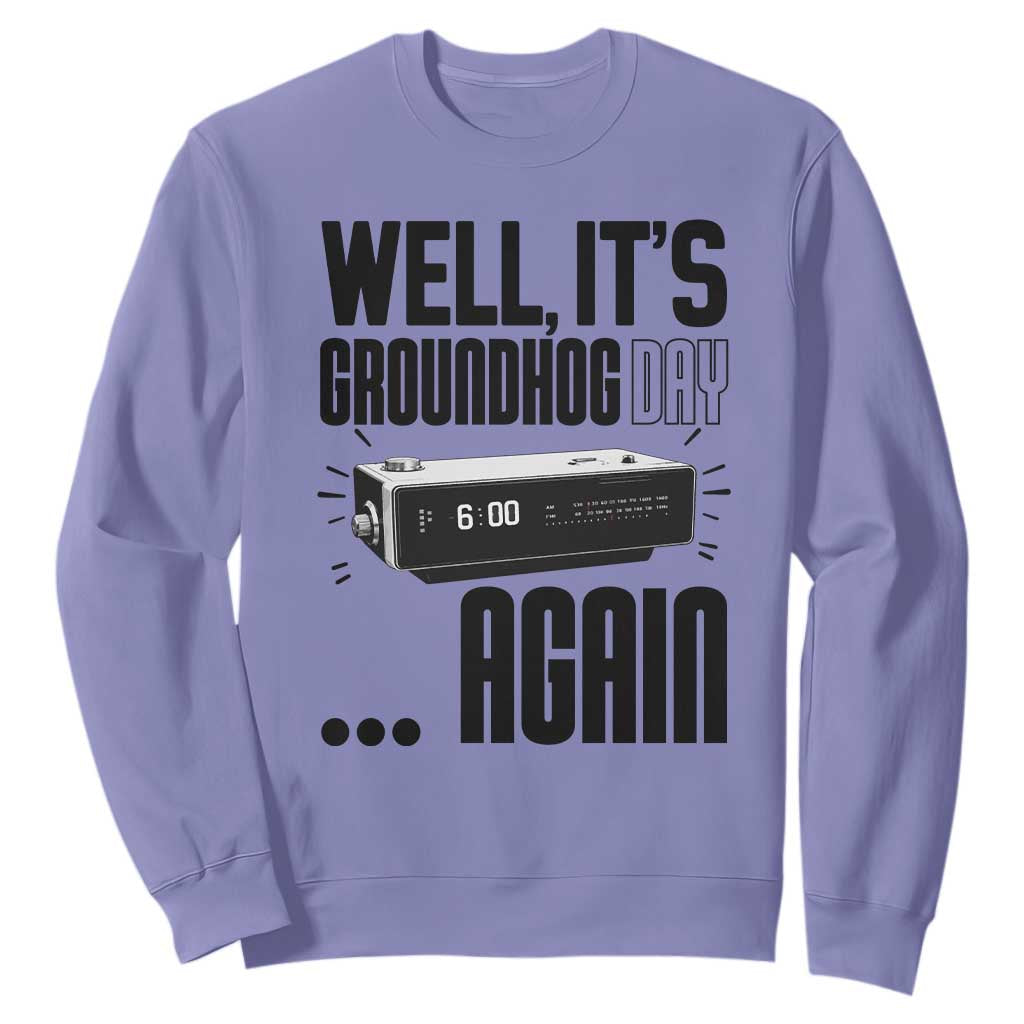 Well Its Groundhog Day Again Sweatshirt Funny Woodchuck Groundhog TS11 Violet Print Your Wear