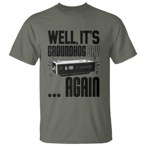 Well Its Groundhog Day Again T Shirt Funny Woodchuck Groundhog TS11 Military Green Print Your Wear