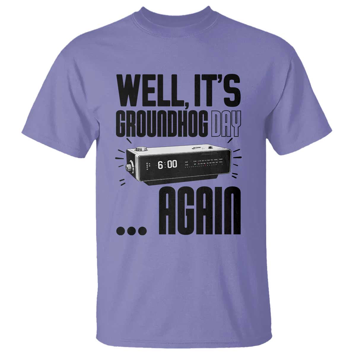 Well Its Groundhog Day Again T Shirt Funny Woodchuck Groundhog TS11 Violet Print Your Wear