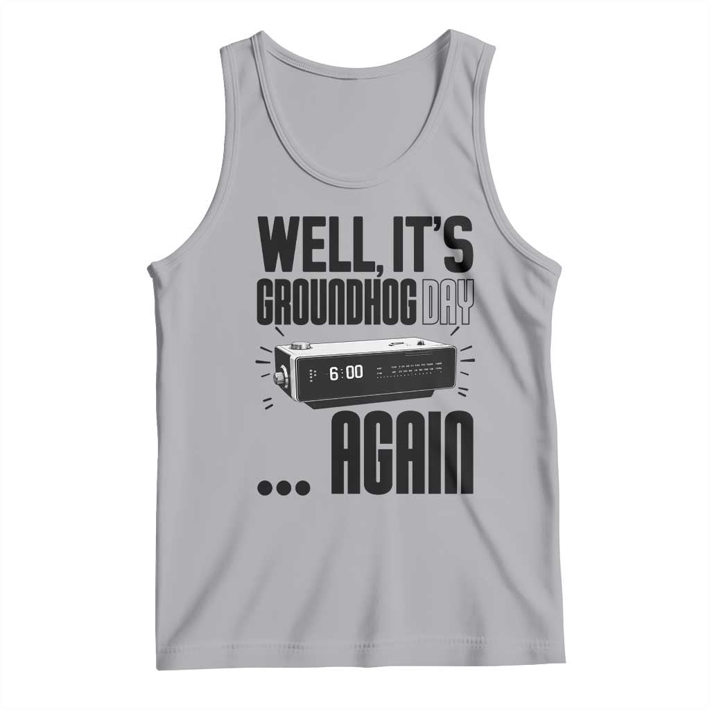 Well Its Groundhog Day Again Tank Top Funny Woodchuck Groundhog TS11 Athletic Heather Print Your Wear