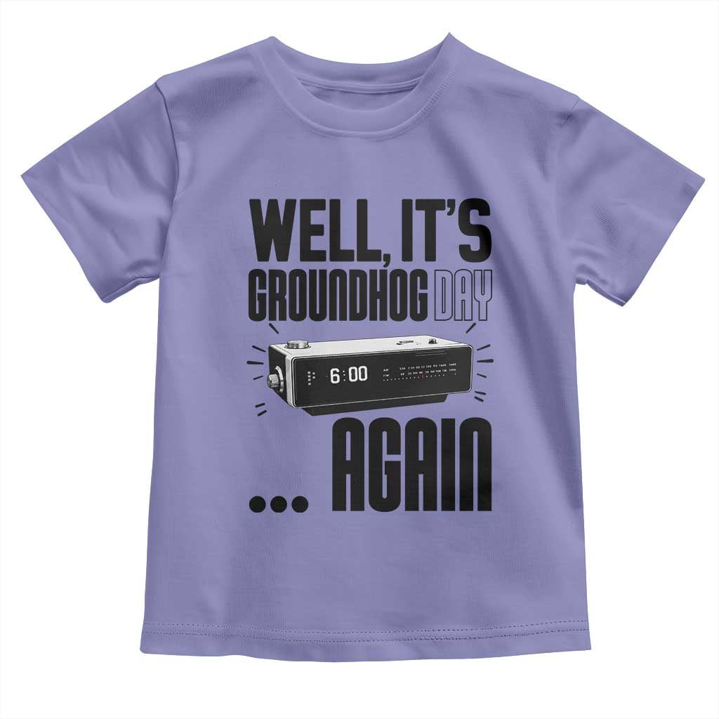 Well Its Groundhog Day Again Toddler T Shirt Funny Woodchuck Groundhog TS11 Violet Print Your Wear