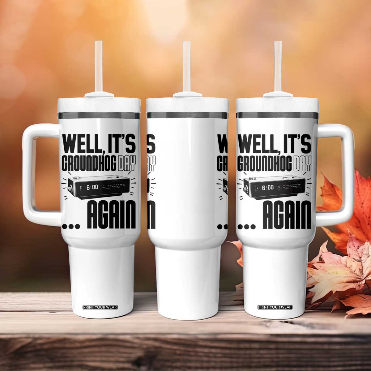 Well Its Groundhog Day Again Tumbler With Handle Funny Woodchuck Groundhog TS11 Print Your Wear