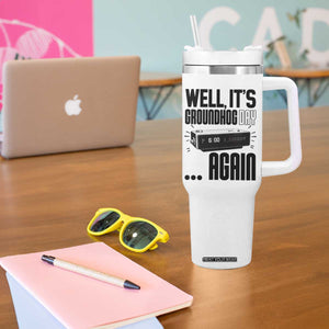 Well Its Groundhog Day Again Tumbler With Handle Funny Woodchuck Groundhog TS11 Print Your Wear