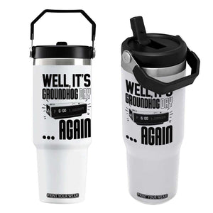 Well Its Groundhog Day Again Flip Straw Tumbler Funny Woodchuck Groundhog TS11 One Size: 30 oz White Print Your Wear