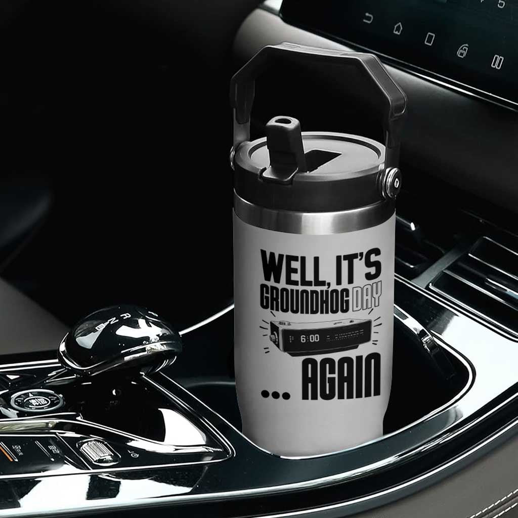 Well Its Groundhog Day Again Flip Straw Tumbler Funny Woodchuck Groundhog TS11 Print Your Wear
