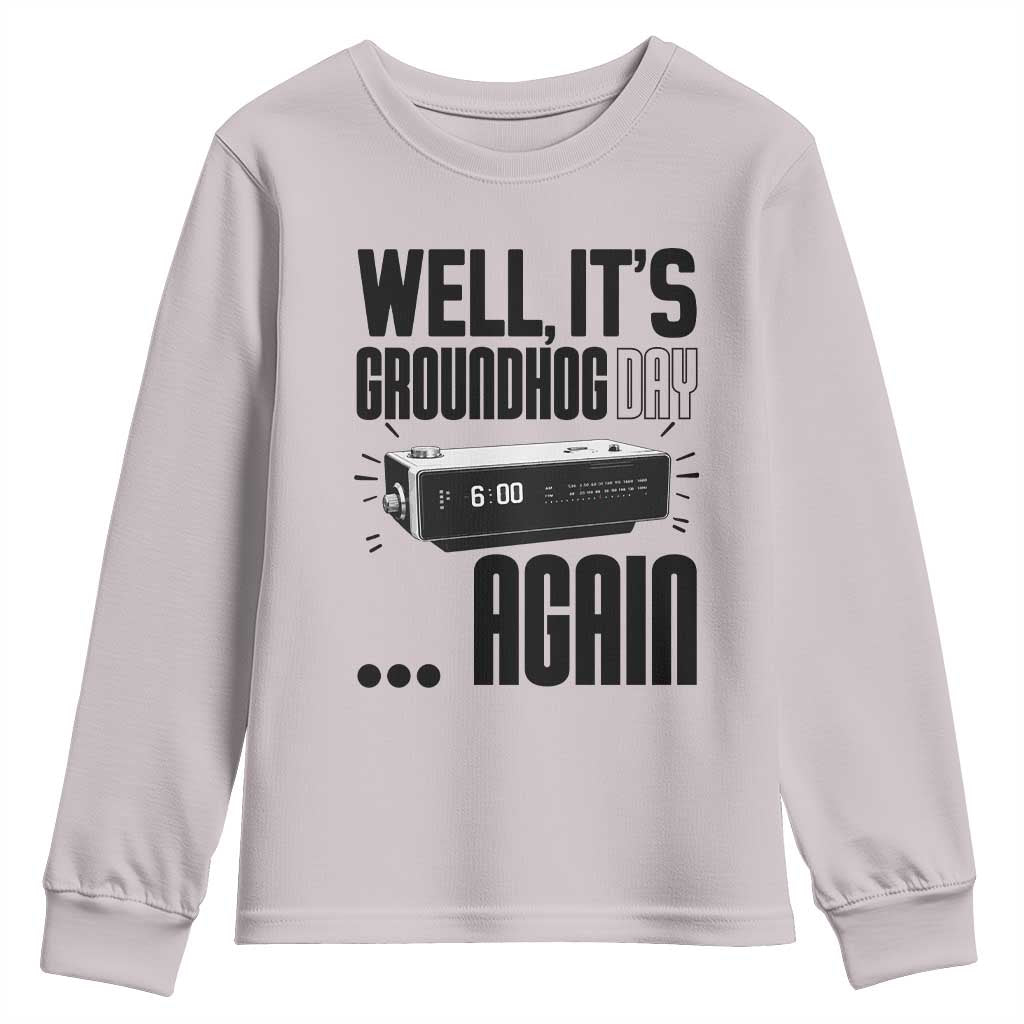 Well Its Groundhog Day Again Youth Sweatshirt Funny Woodchuck Groundhog TS11 Ice Gray Print Your Wear