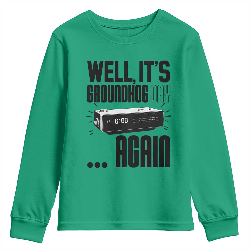 Well Its Groundhog Day Again Youth Sweatshirt Funny Woodchuck Groundhog TS11 Irish Green Print Your Wear