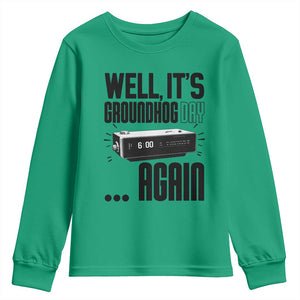 Well Its Groundhog Day Again Youth Sweatshirt Funny Woodchuck Groundhog TS11 Irish Green Print Your Wear