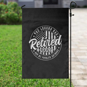 Funny Retirement 2026 Garden Flag The Legend Has Retired Not My Problem Anymore American Flag TS11 Print Your Wear