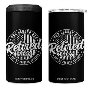 Funny Retirement 2026 4 in 1 Can Cooler Tumbler The Legend Has Retired Not My Problem Anymore American Flag TS11 One Size: 16 oz Black Print Your Wear