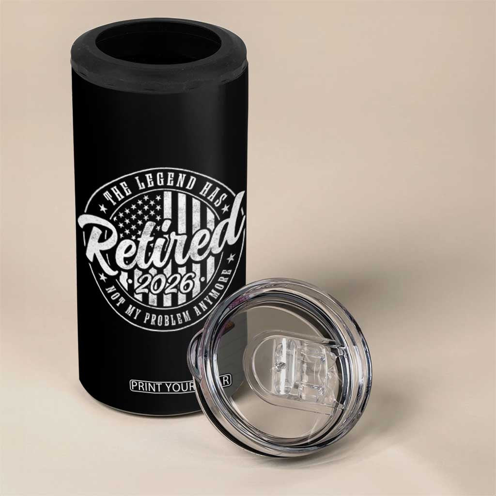 Funny Retirement 2026 4 in 1 Can Cooler Tumbler The Legend Has Retired Not My Problem Anymore American Flag TS11 Print Your Wear