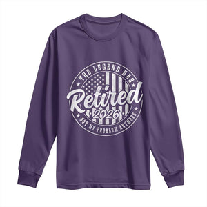 Funny Retirement 2026 Long Sleeve Shirt The Legend Has Retired Not My Problem Anymore American Flag TS11 Purple Print Your Wear
