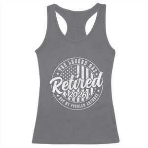 Funny Retirement 2026 Racerback Tank Top The Legend Has Retired Not My Problem Anymore American Flag TS11 Charcoal Print Your Wear