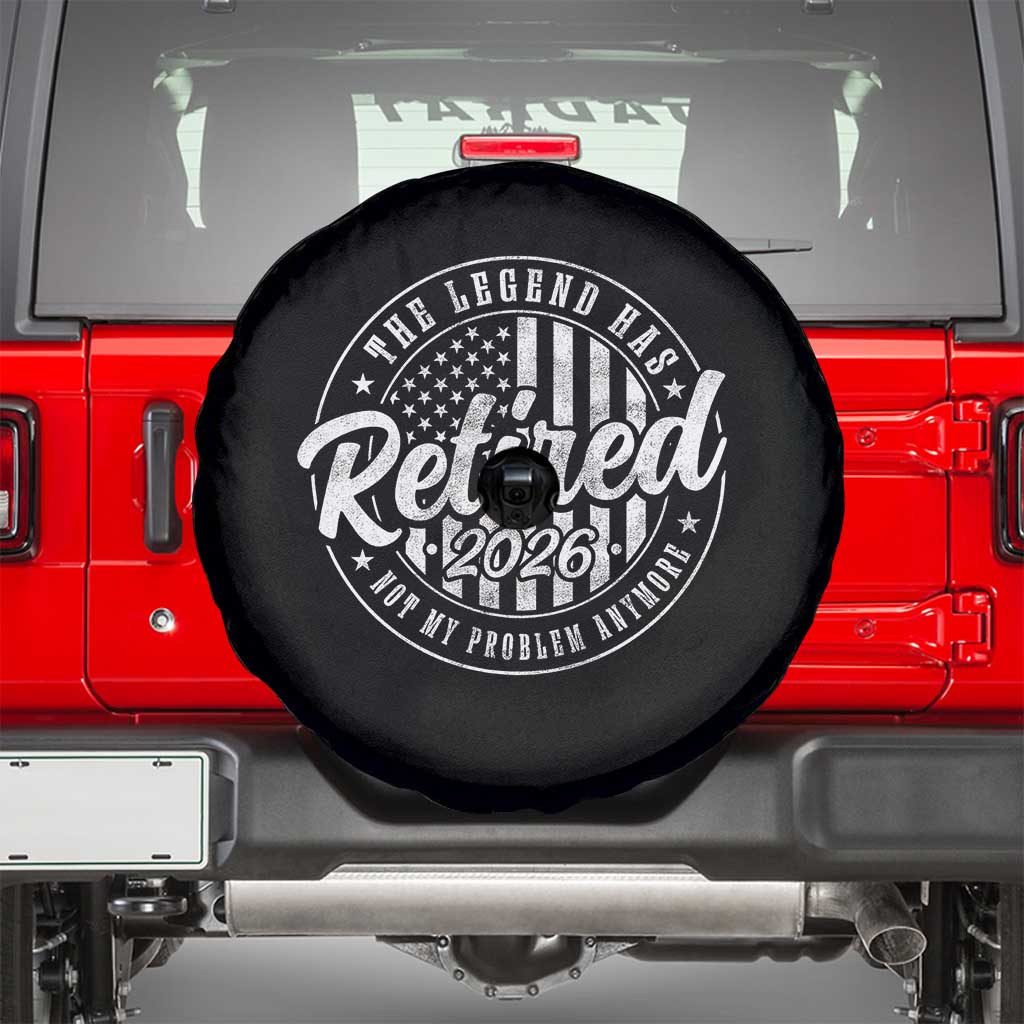 Funny Retirement 2026 Spare Tire Cover The Legend Has Retired Not My Problem Anymore American Flag TS11 Black Print Your Wear