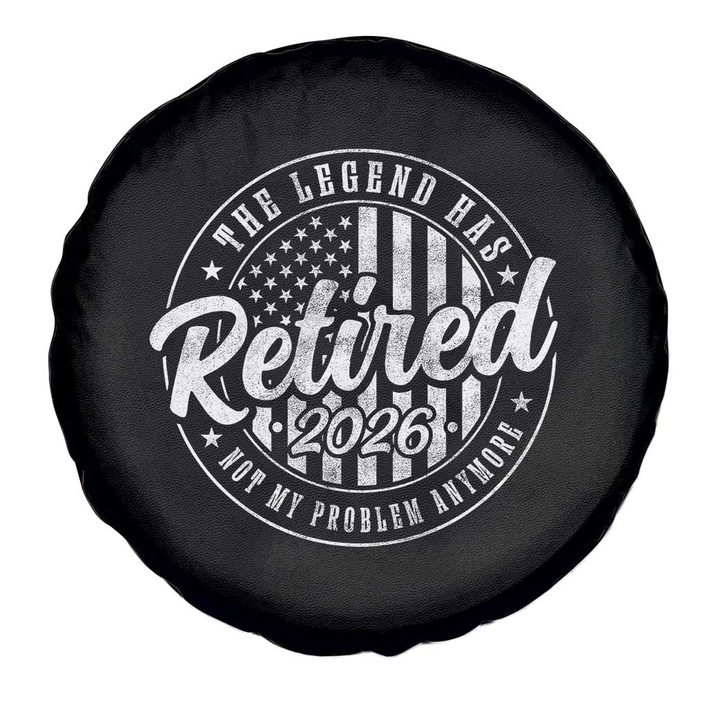 Funny Retirement 2026 Spare Tire Cover The Legend Has Retired Not My Problem Anymore American Flag TS11 Print Your Wear