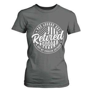 Funny Retirement 2026 T Shirt For Women The Legend Has Retired Not My Problem Anymore American Flag TS11 Dark Heather Print Your Wear