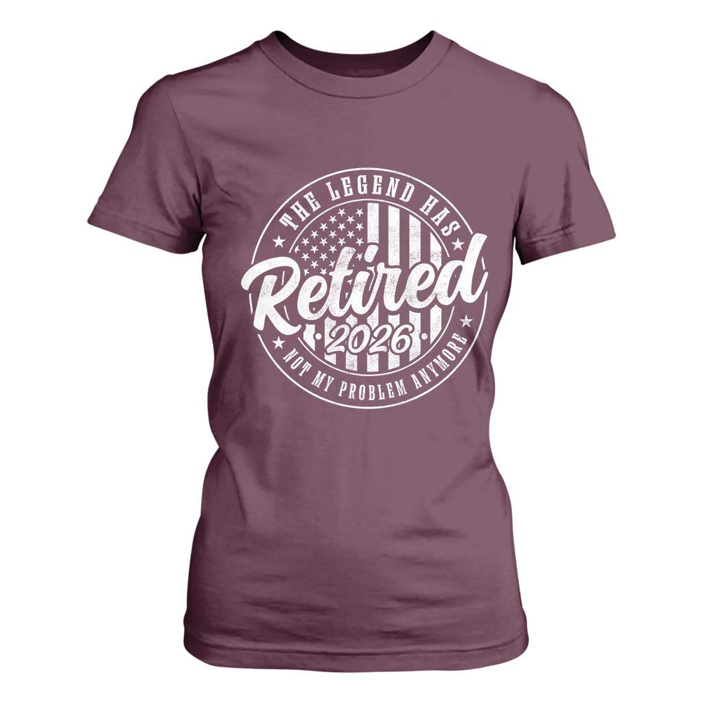 Funny Retirement 2026 T Shirt For Women The Legend Has Retired Not My Problem Anymore American Flag TS11 Maroon Print Your Wear