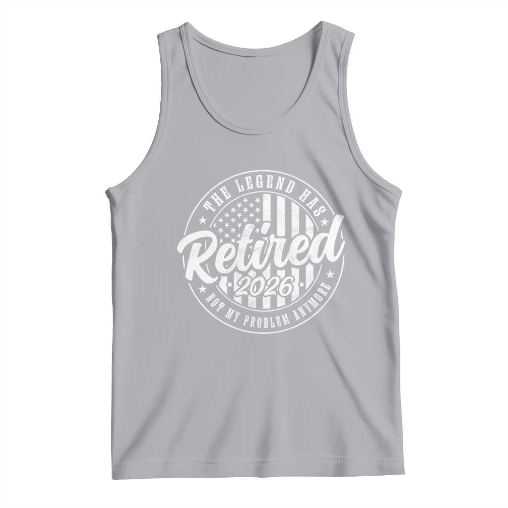 Funny Retirement 2026 Tank Top The Legend Has Retired Not My Problem Anymore American Flag TS11 Athletic Heather Print Your Wear