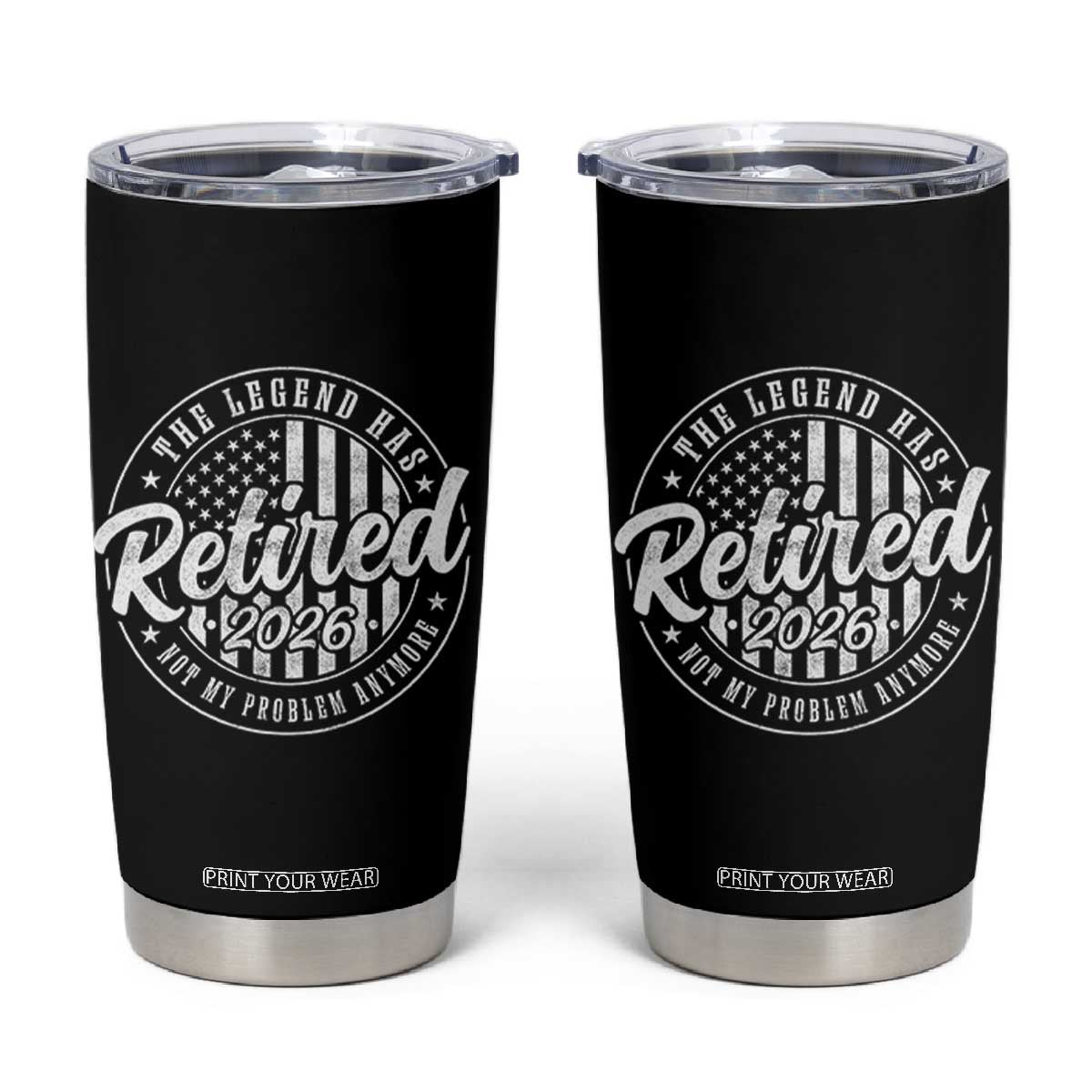 Funny Retirement 2026 Tumbler Cup The Legend Has Retired Not My Problem Anymore American Flag TS11 Black Print Your Wear