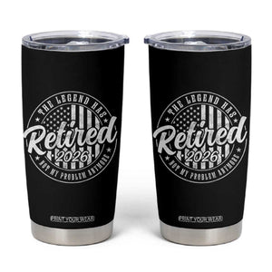 Funny Retirement 2026 Tumbler Cup The Legend Has Retired Not My Problem Anymore American Flag TS11 Black Print Your Wear