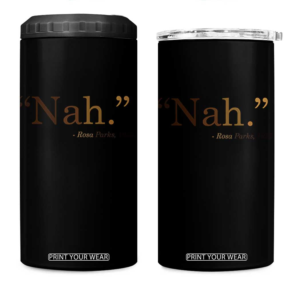 Rosa Parks Quote 4 in 1 Can Cooler Tumbler Nah 1955 Melanin Black Movement Protest TS11 One Size: 16 oz Black Print Your Wear
