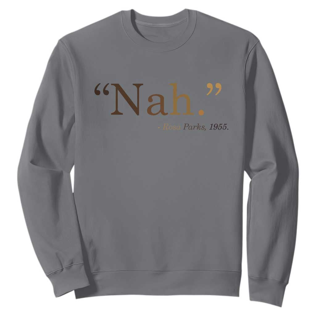 Rosa Parks Quote Sweatshirt Nah 1955 Melanin Black Movement Protest TS11 Charcoal Print Your Wear