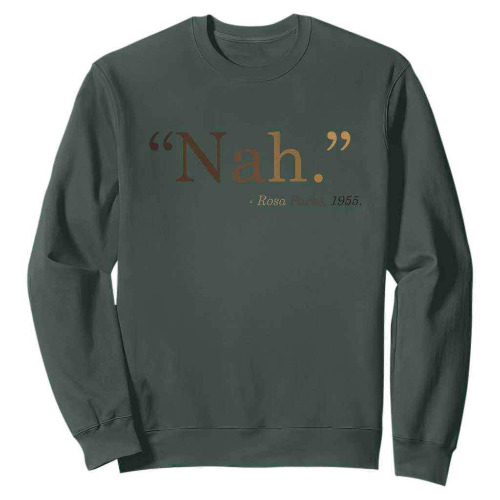 Rosa Parks Quote Sweatshirt Nah 1955 Melanin Black Movement Protest TS11 Dark Forest Green Print Your Wear