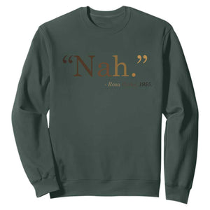 Rosa Parks Quote Sweatshirt Nah 1955 Melanin Black Movement Protest TS11 Dark Forest Green Print Your Wear