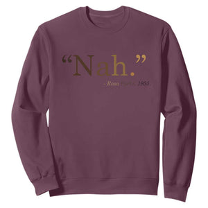 Rosa Parks Quote Sweatshirt Nah 1955 Melanin Black Movement Protest TS11 Maroon Print Your Wear