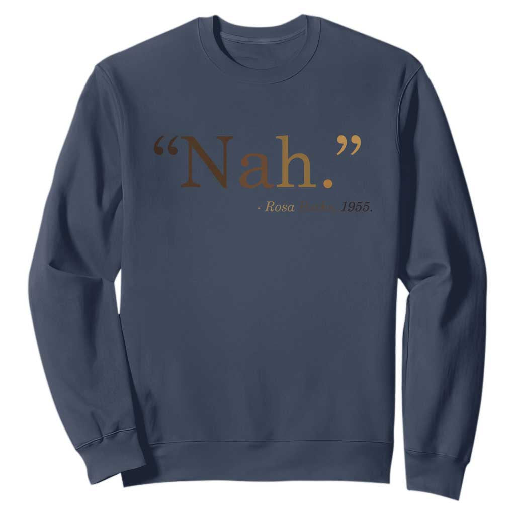 Rosa Parks Quote Sweatshirt Nah 1955 Melanin Black Movement Protest TS11 Navy Print Your Wear