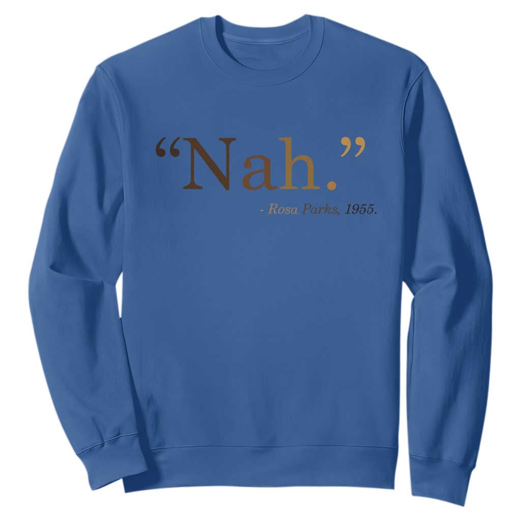 Rosa Parks Quote Sweatshirt Nah 1955 Melanin Black Movement Protest TS11 Royal Blue Print Your Wear