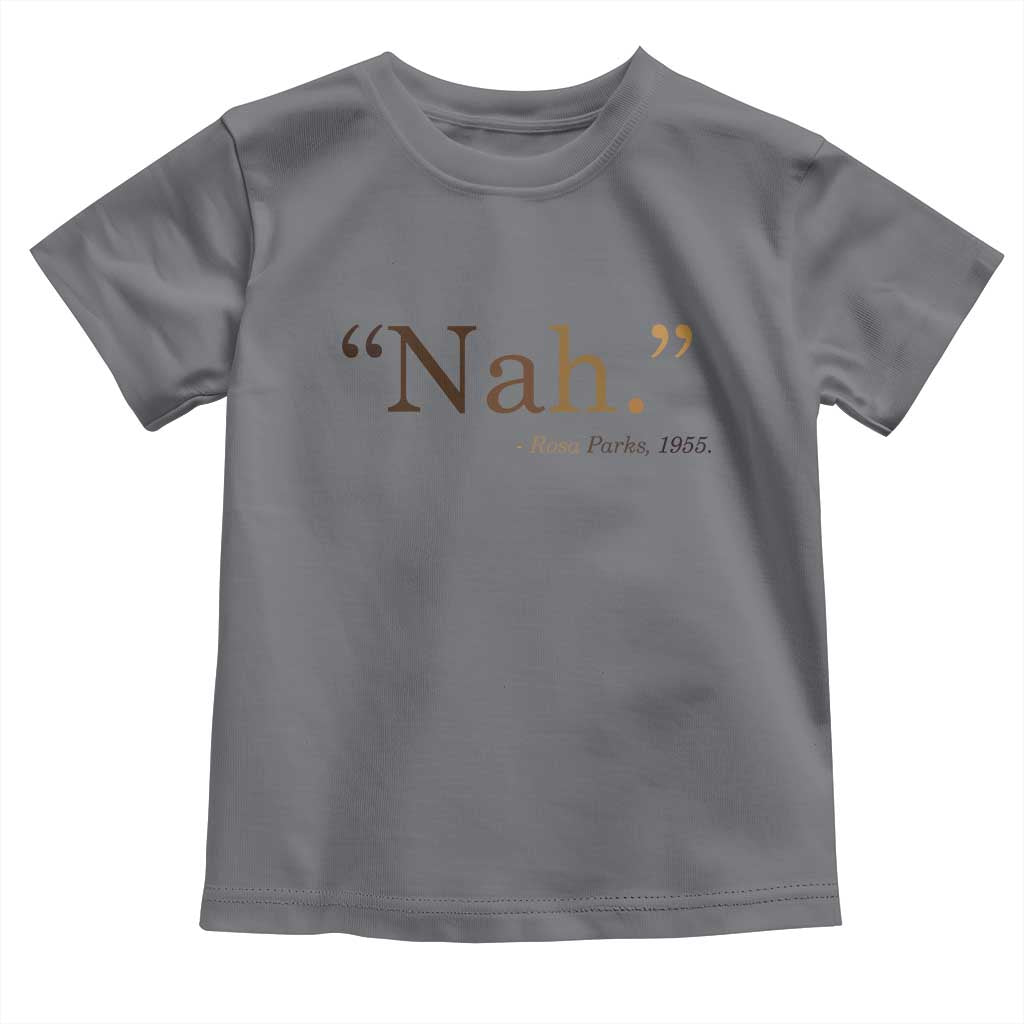 Rosa Parks Quote Toddler T Shirt Nah 1955 Melanin Black Movement Protest TS11 Charcoal Print Your Wear